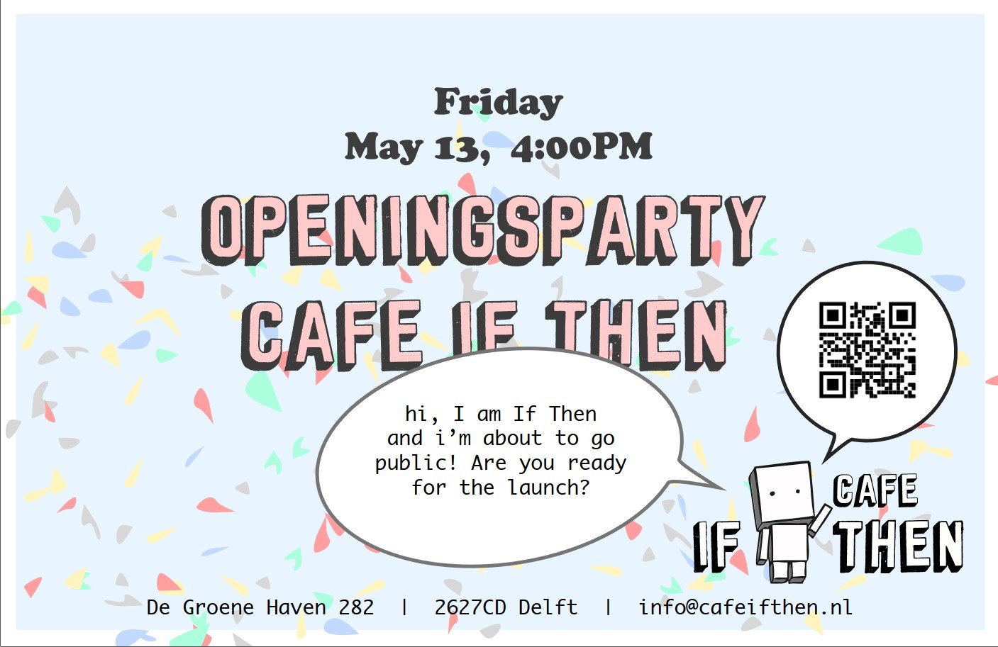 13 mei – 4PM: Opening Café If Then – Iedereen is welkom!
